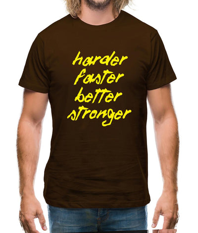 Harder, Faster, Better, Stronger. Mens T-Shirt