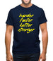 Harder, Faster, Better, Stronger. Mens T-Shirt