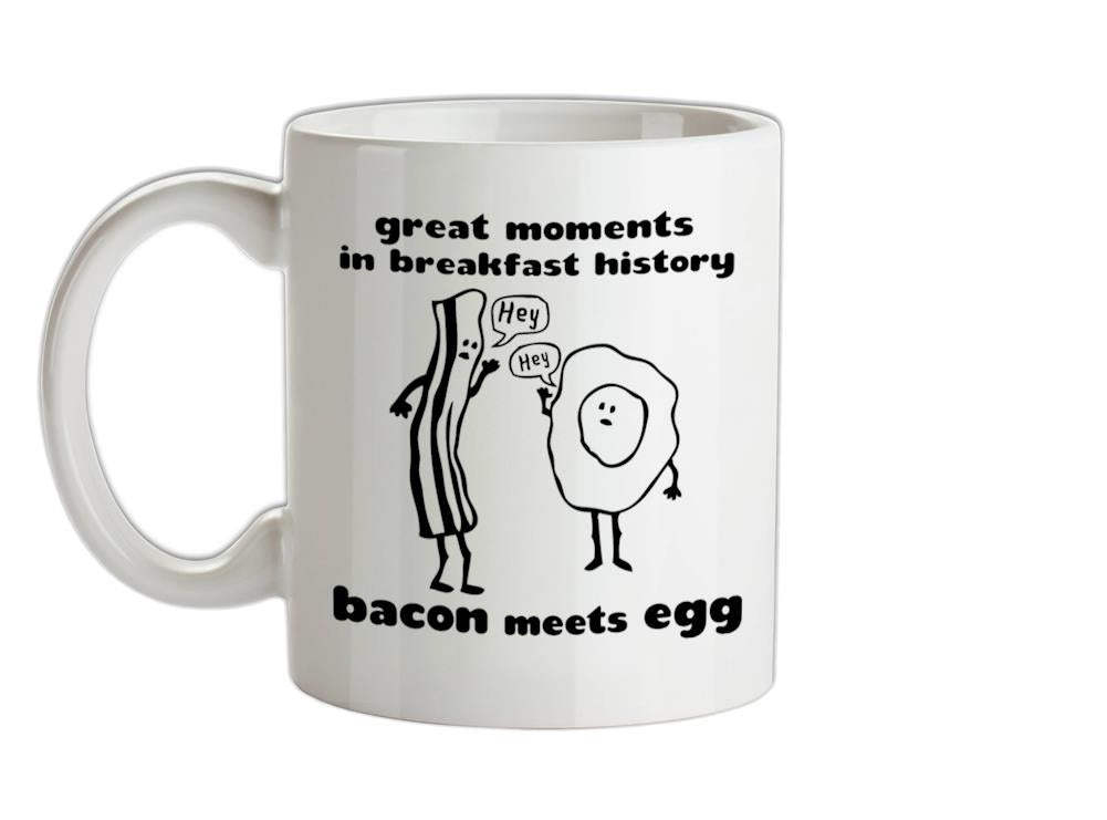 Great Moments In Breakfast History, Bacon Meets Egg Ceramic Mug