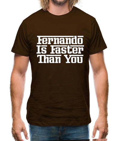 Fernando Is Faster Than You Mens T-Shirt