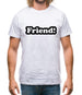 Friend Mens T-Shirt