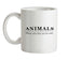 Animals They Are For Us To Eat Ceramic Mug