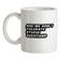 Ask Me How I Tolerate Stupid Questions Ceramic Mug