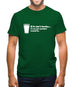 If It Ain't Broke, It Can Get Another Round In Mens T-Shirt