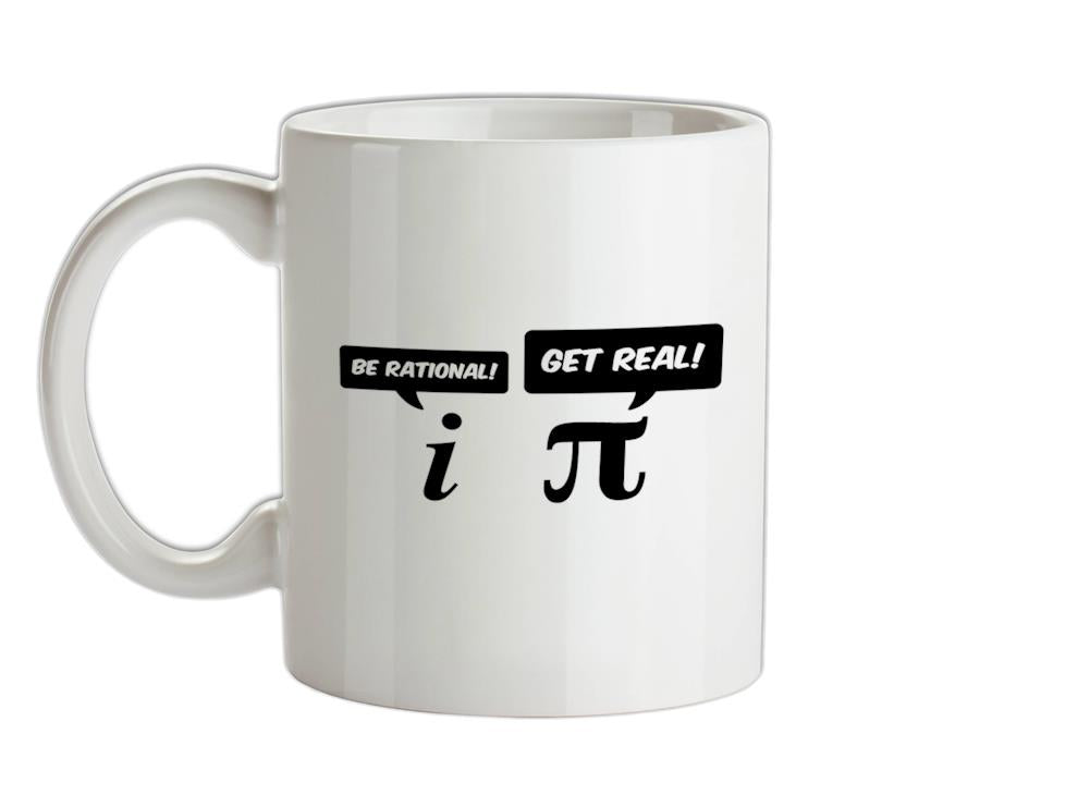 Be Rational Get Real Ceramic Mug