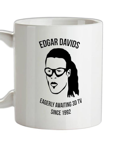 Edgar Davids: Eagerly Awaiting 3D TV Since 1992 Ceramic Mug