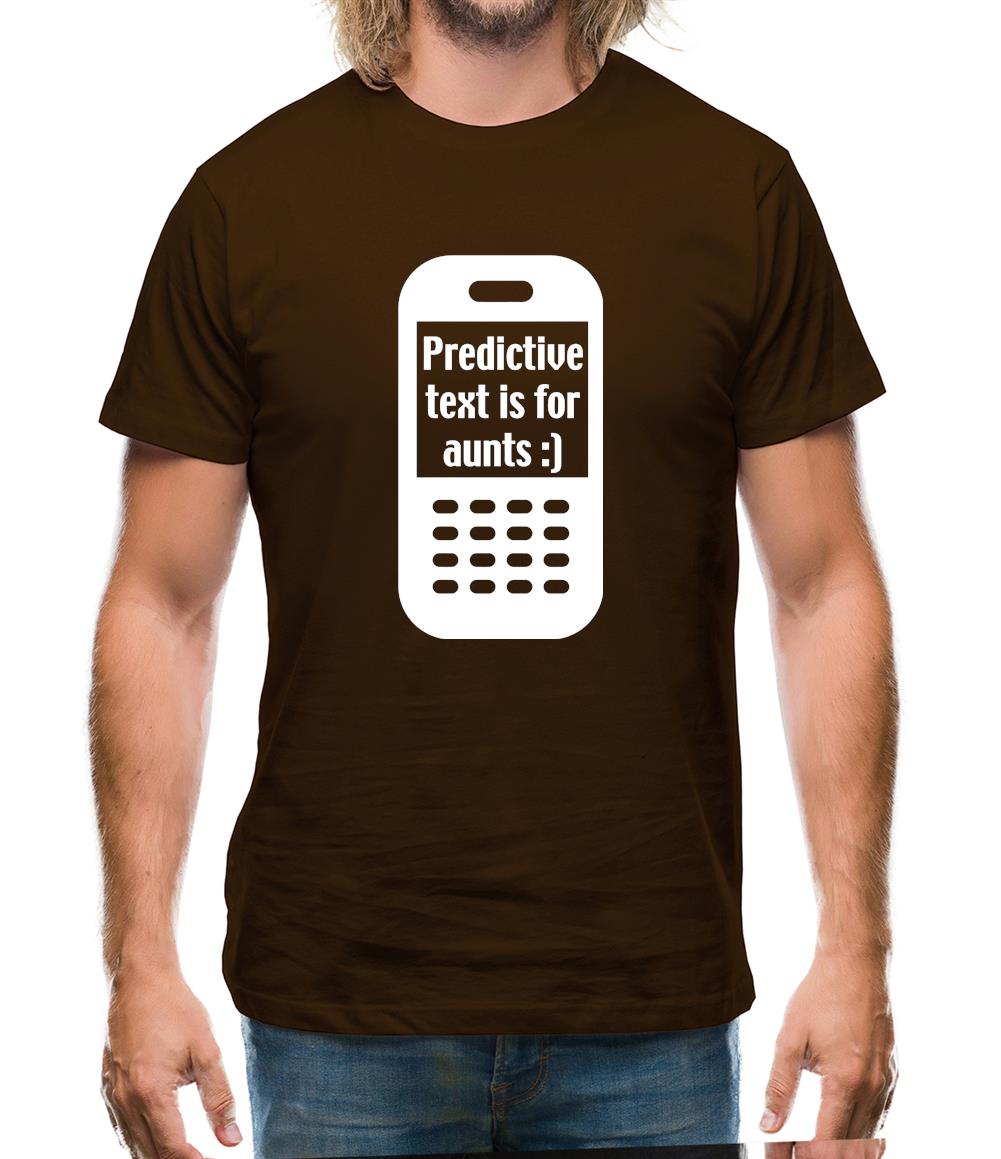 Predictive Text Is For Aunts Mens T-Shirt