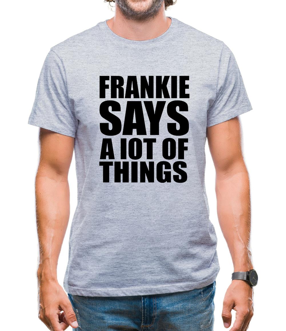 Frankie Says A Lot Of Things Mens T-Shirt