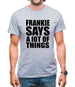 Frankie Says A Lot Of Things Mens T-Shirt