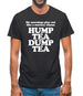 My mornings play out like a nursery rhyme, hump tea dump tea Mens T-Shirt