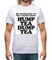 My mornings play out like a nursery rhyme, hump tea dump tea Mens T-Shirt