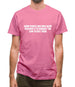 Some people are only alive because it is against the law to kill them Mens T-Shirt