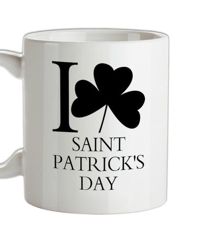I Love Saint Patrick's Day Ceramic Mug