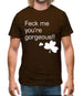 Feck me you're gorgeous Mens T-Shirt