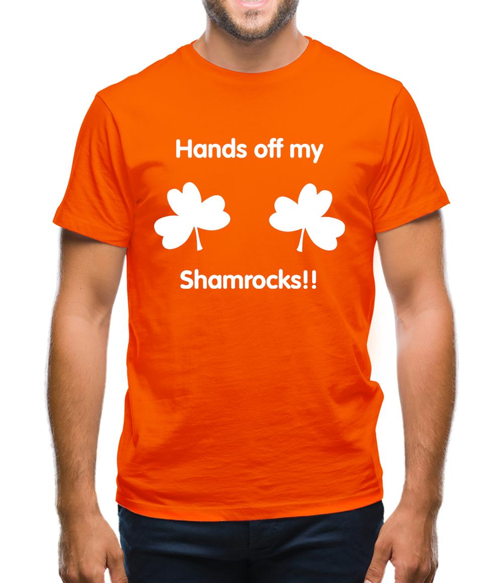 Hands off my shamrocks!! Mens T-Shirt