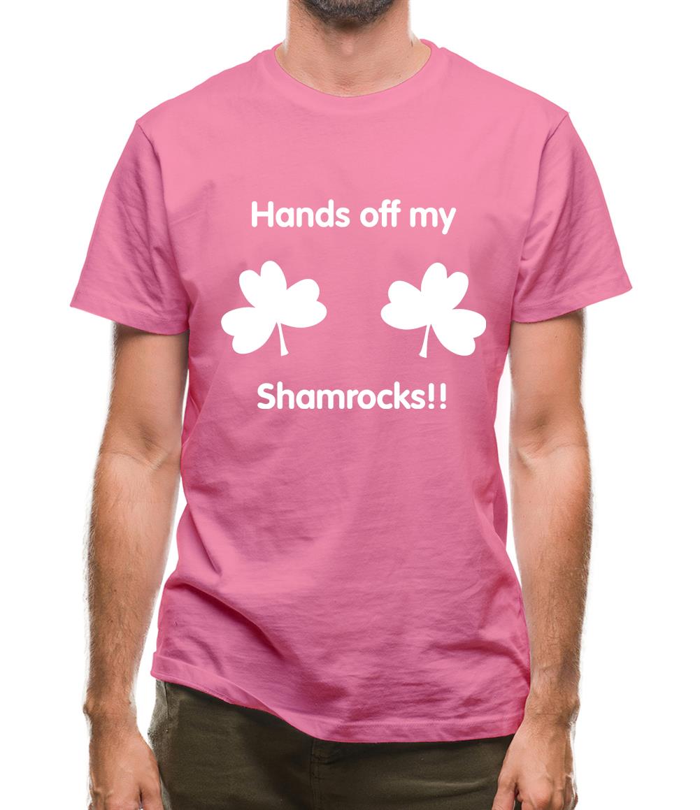 Hands off my shamrocks!! Mens T-Shirt