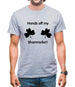 Hands off my shamrocks!! Mens T-Shirt