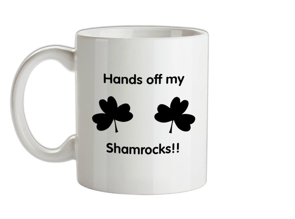 Hands off my shamrocks!! Ceramic Mug