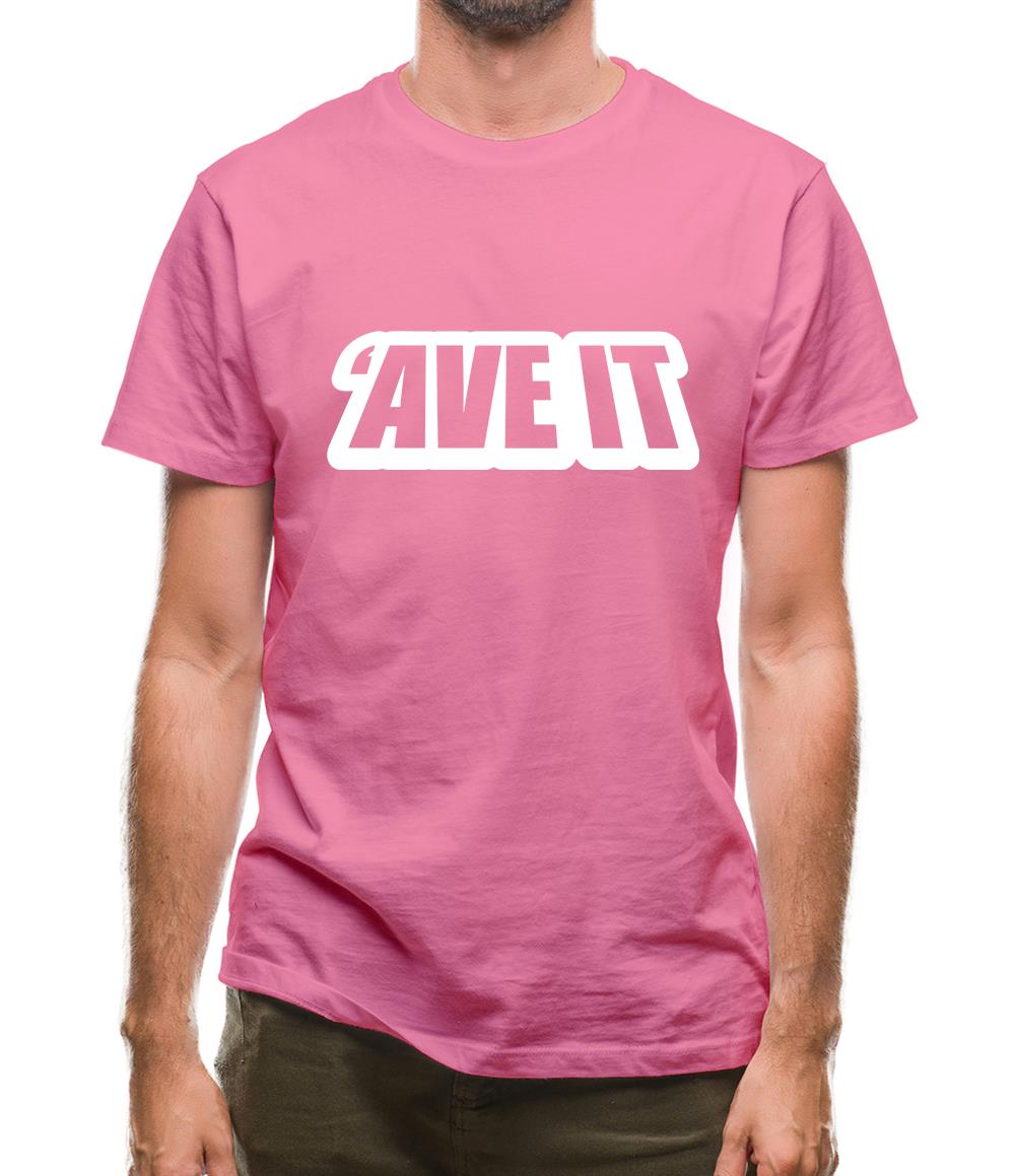 Ave It Mens T-Shirt