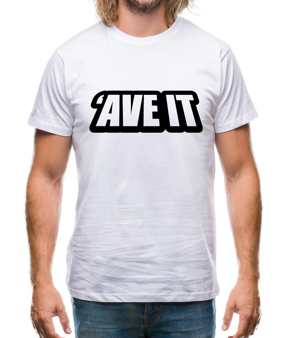 Ave It Mens T-Shirt