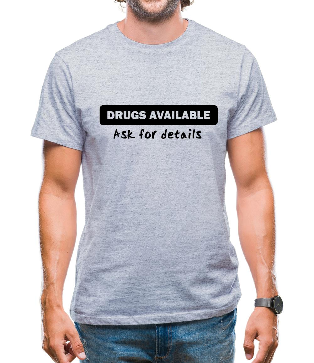 Drugs available (ask for details) Mens T-Shirt