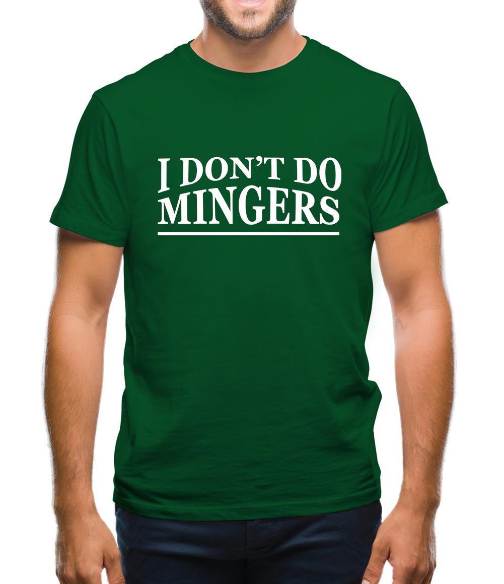 I Don't Do Mingers Mens T-Shirt