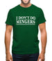 I Don't Do Mingers Mens T-Shirt