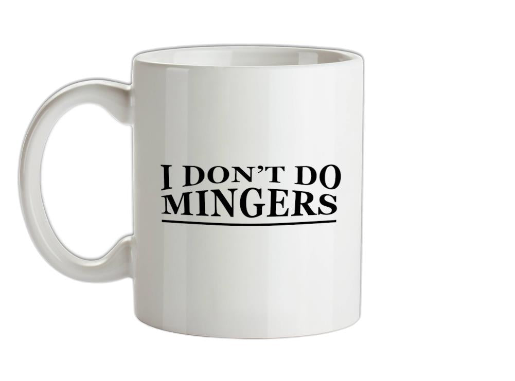 I Don't Do Mingers Ceramic Mug