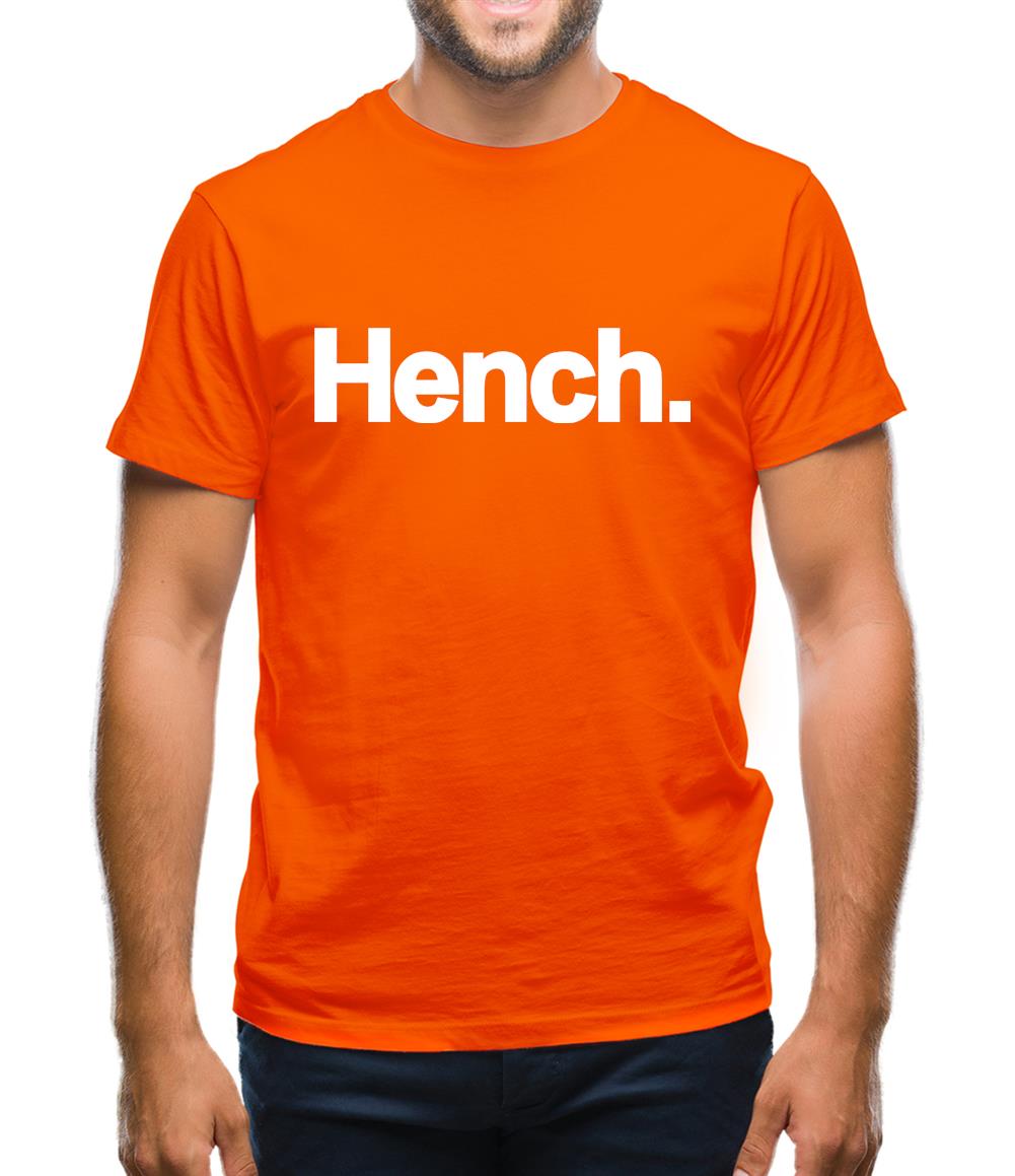 Hench. Mens T-Shirt