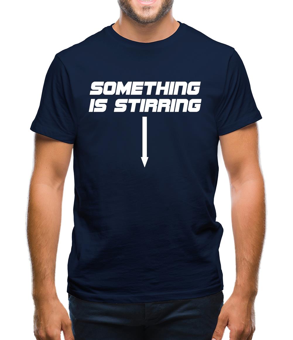 Something is stirring Mens T-Shirt