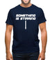 Something is stirring Mens T-Shirt