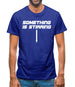 Something is stirring Mens T-Shirt