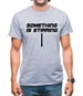 Something is stirring Mens T-Shirt