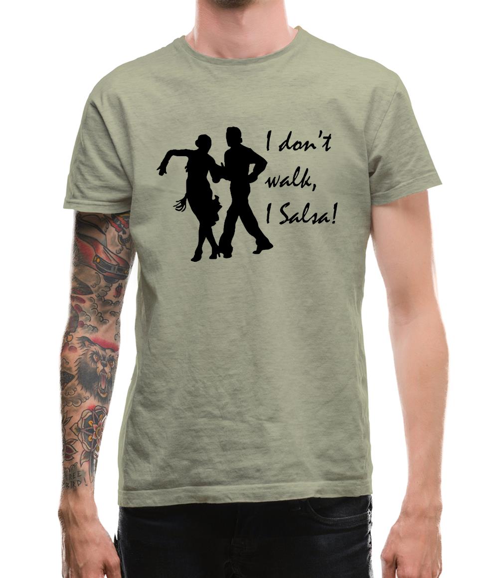 I don't walk, I salsa! Mens T-Shirt