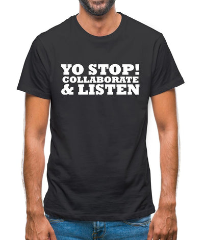 Yo Stop! Collaborate and listen Mens T-Shirt