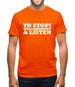 Yo Stop! Collaborate and listen Mens T-Shirt