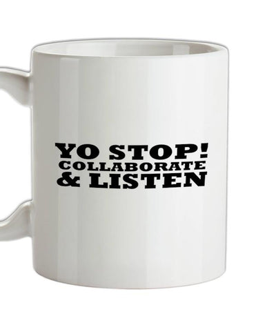 Yo Stop! Collaborate and listen Ceramic Mug