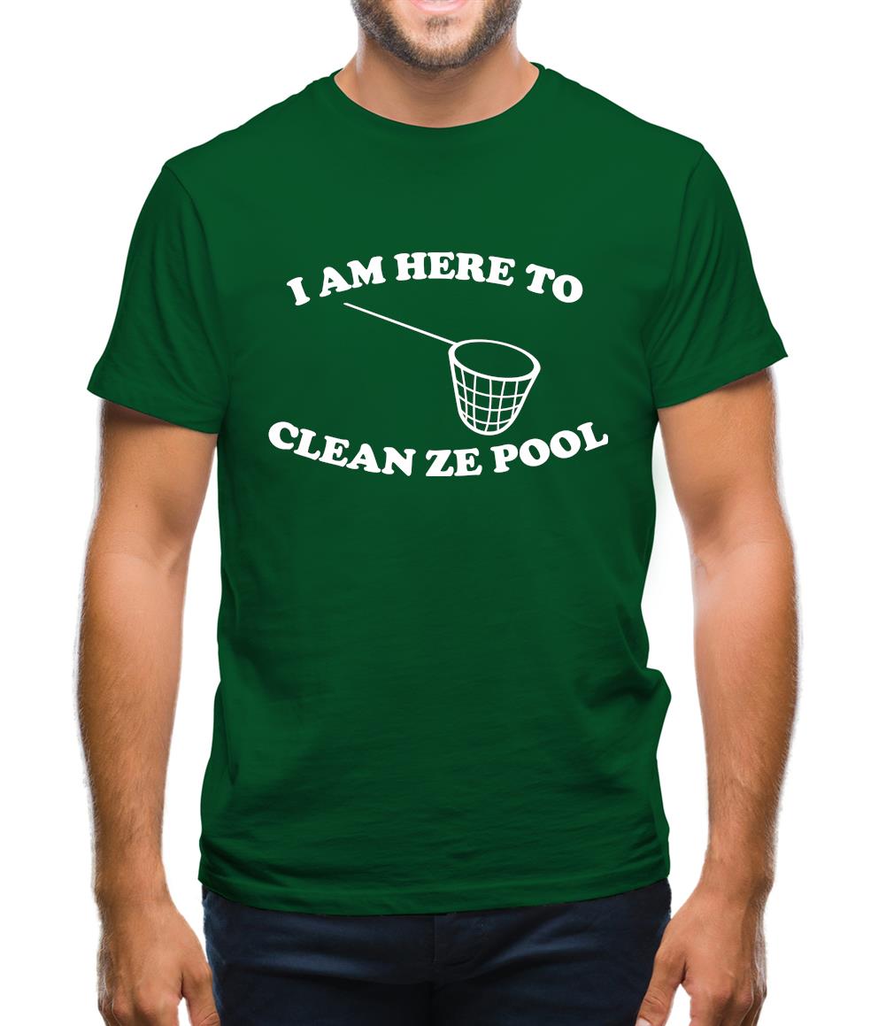 I Am Here To Clean Ze Pool Mens T-Shirt