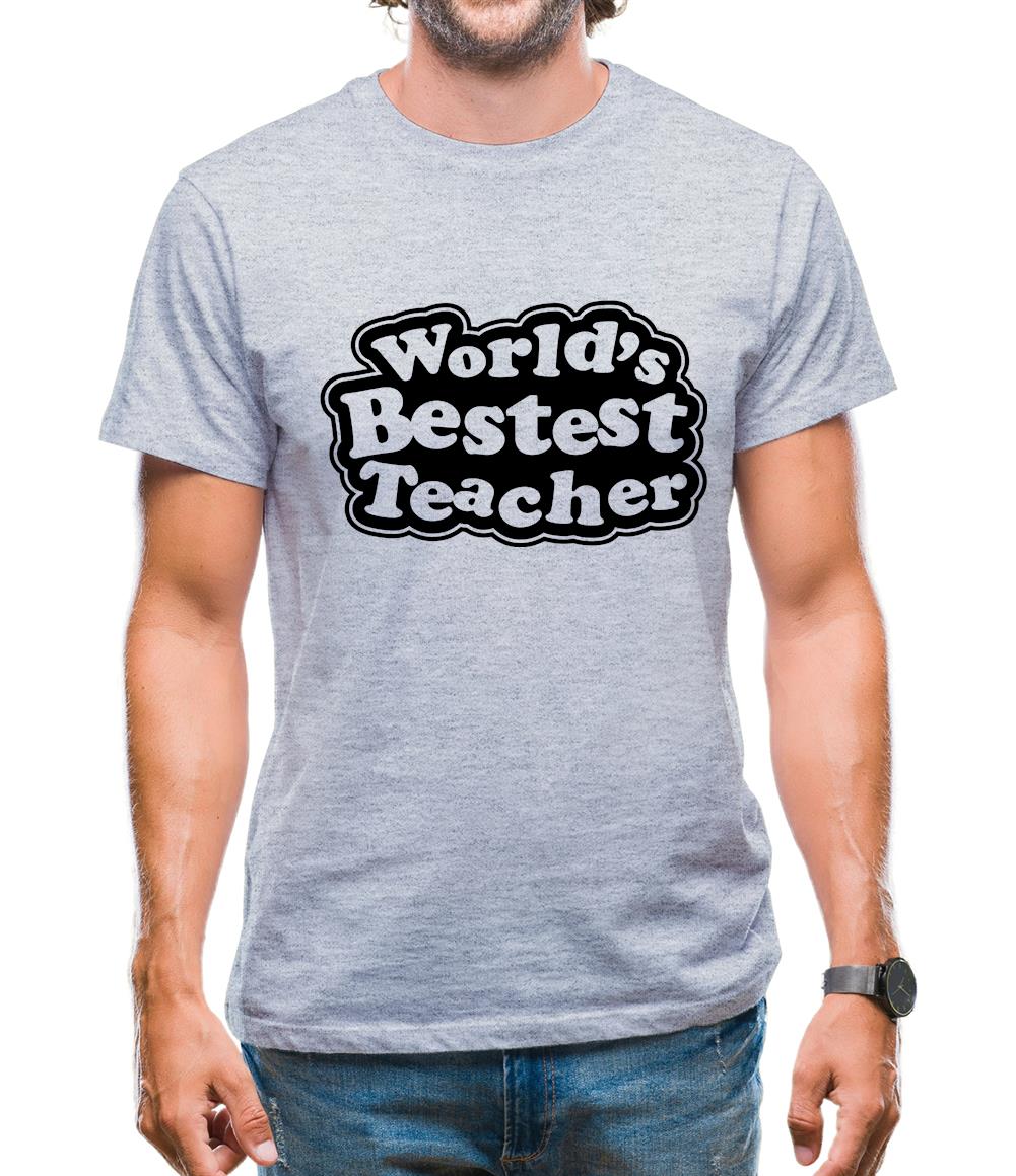 World's Bestest Teacher Mens T-Shirt