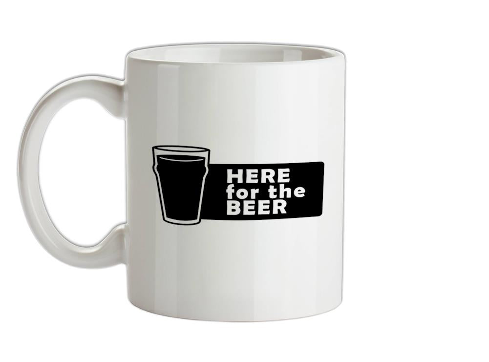 Here For The Beer Ceramic Mug