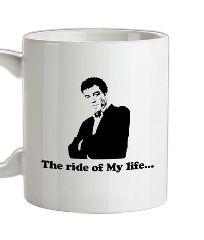Jeremy clarkson...The ride of My life... Ceramic Mug