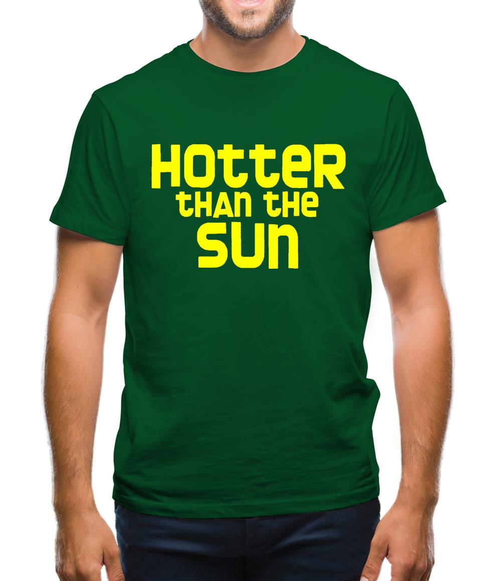 Hotter than the Sun Mens T-Shirt