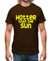 Hotter than the Sun Mens T-Shirt
