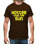 Hotter than the Sun Mens T-Shirt