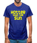 Hotter than the Sun Mens T-Shirt