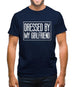 Dressed By My Girlfriend Mens T-Shirt