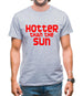 Hotter than the Sun Mens T-Shirt