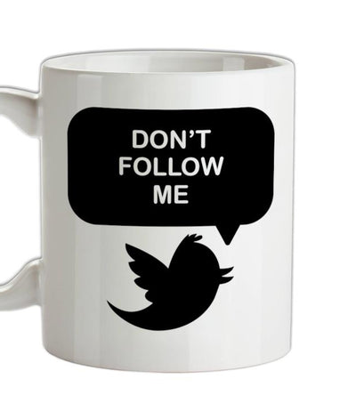 Don't Follow Me Ceramic Mug