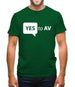 Yes To AV Mens T-Shirt