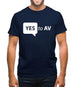 Yes To AV Mens T-Shirt